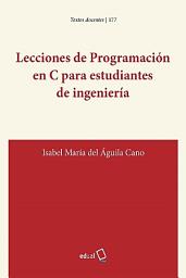 Icon image Lecciones de Programación en C para estudiantes de ingeniería