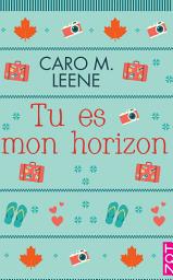 Icon image Tu es mon horizon: Emmène-moi Tome 1