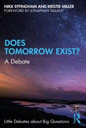 Icon image Does Tomorrow Exist?: A Debate