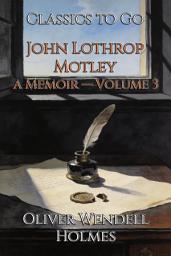 Icon image John Lothrop Motley: Restored Classics to Go Edition
