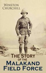 Icon image The Story of the Malakand Field Force: An Episode of Frontier War