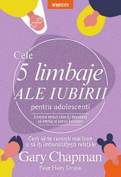 Icon image Cele cinci limbaje ale iubirii pentru adolescenți