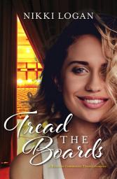 Icon image Tread the Boards (A Rivervue Community Theatre Romance, #1)