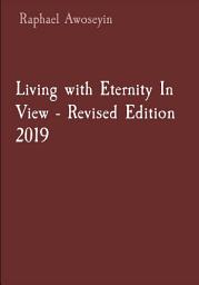 Icon image Living with Eternity In View - Revised Edition 2019