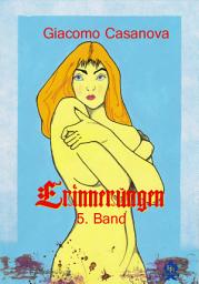 Icon image Giacomo Casanova - Erinnerungen 5. Band