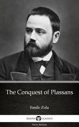 Icon image The Conquest of Plassans by Emile Zola - Delphi Classics (Illustrated)