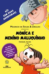 Icon image Mônica e Menino Maluquinho: Kit com duas aventuras