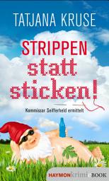Icon image Strippen statt sticken!: Kommissar Seifferheld ermittelt