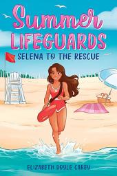 Icon image Summer Lifeguards: Selena to the Rescue