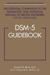 Icon image DSM-5® Guidebook: The Essential Companion to the Diagnostic and Statistical Manual of Mental Disorders, Fifth Edition