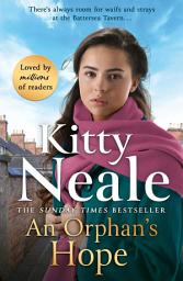 Icon image An Orphan's Hope: The gripping Battersea saga from Sunday Times bestseller Kitty Neale