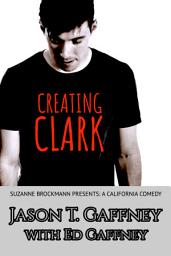 Icon image Creating Clark: Suzanne Brockmann Presents: A California Comedy #1