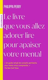 Icon image Le livre que vous allez adorer lire pour apaiser votre mental