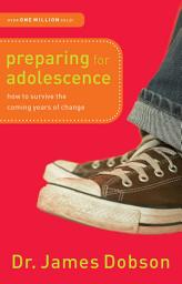 Icon image Preparing for Adolescence: How to Survive the Coming Years of Change