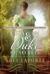 Icon image Lucy and the Duke of Secrets - A sweet, clean Regency Romance