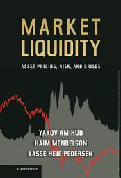 Icon image Market Liquidity: Asset Pricing, Risk, and Crises
