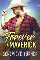 Icon image Forever a Maverick: A steamy western romance