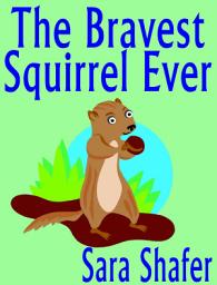 Icon image The Bravest Squirrel Ever