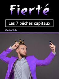 Icon image Fierté: Les 7 péchés capitaux (French Edition)