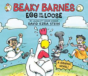 Icon image Beaky Barnes: Egg on the Loose: A Graphic Novel