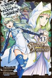 Icon image Is It Wrong to Try to Pick Up Girls in a Dungeon? On the Side: Sword Oratoria (manga)