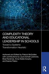 Icon image Complexity Theory and Educational Leadership in Schools: Towards a Systems Transformation Heuristic