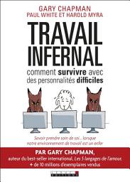 Icon image Travail infernal : comment survivre avec des personnalités difficiles