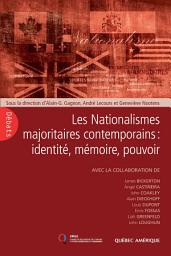 Icon image Les Nationalismes majoritaires contemporains: identité, mémoire, pouvoir: Collectif sous la direction de Alain-G. Gagnon, André Lecours et G. Nootens