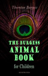 Icon image The Burgess Animal Book for Children (Illustrated): Wonderful & Educational Nature and Animal Stories for Kids