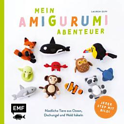 Icon image Mein Amigurumi-Abenteuer – Tiere häkeln: Super einfach niedliche Tiere aus Ozean, Dschungel und Wald häkeln – jeder Step mit Bild!