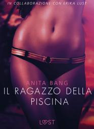 Icon image Il ragazzo della piscina - Letteratura erotica