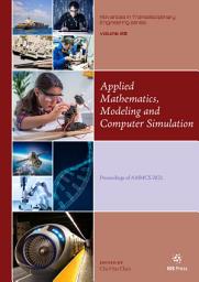 Icon image Applied Mathematics, Modeling and Computer Simulation: Proceedings of AMMCS 2021