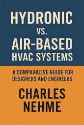 Icon image Hydronic vs. Air-Based HVAC Systems: A Comparative Guide for Designers and Engineers