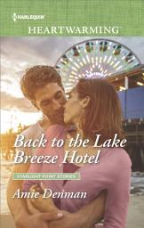 Icon image Back to the Lake Breeze Hotel: A Clean Romance