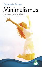 Icon image Minimalismus – Loslassen, um zu leben
