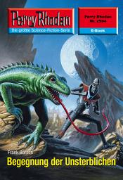 Icon image Perry Rhodan 2594: Begegnung der Unsterblichen: Perry Rhodan-Zyklus "Stardust"