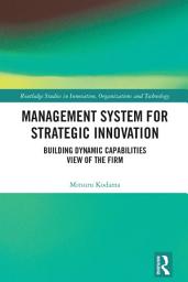 Icon image Management System for Strategic Innovation: Building Dynamic Capabilities View of the Firm