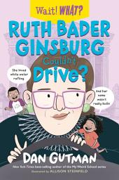 Icon image Ruth Bader Ginsburg Couldn't Drive?