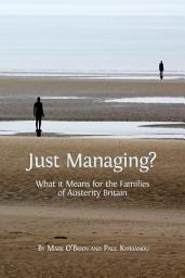 Icon image Just Managing?: What it Means for the Families of Austerity Britain