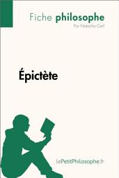 Icon image Épictète (Fiche philosophe): Comprendre la philosophie avec lePetitPhilosophe.fr