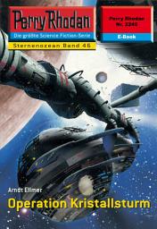 Icon image Perry Rhodan 2245: Operation Kristallsturm: Perry Rhodan-Zyklus "Der Sternenozean"
