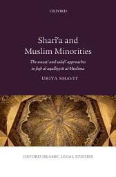 Icon image Shari'a and Muslim Minorities: The wasati and salafi approaches to fiqh al-aqalliyyat al-Muslima