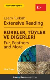 Icon image Turkish Extensive Reading: FUR, FEATHERS AND MORE: Level 1