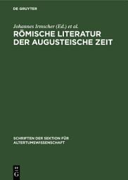 Icon image Römische Literatur der Augusteische Zeit: Eine Aufsatzsammlung