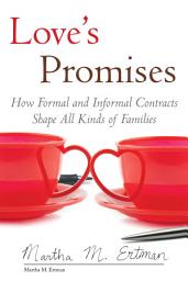 Icon image Love's Promises: How Formal and Informal Contracts Shape All Kinds of Families