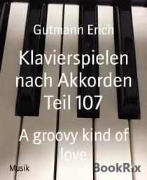 Icon image Klavierspielen nach Akkorden Teil 107: A groovy kind of love