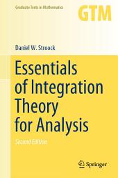 Icon image Essentials of Integration Theory for Analysis: Edition 2