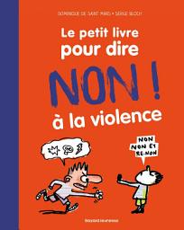 Icon image Le petit livre pour dire non à la violence: Nouvelle édition