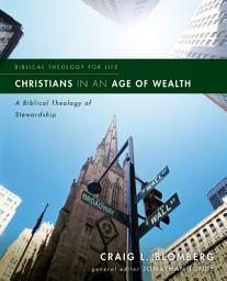 Icon image Christians in an Age of Wealth: A Biblical Theology of Stewardship