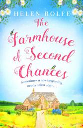 Icon image The Farmhouse of Second Chances: A gorgeously uplifting story of new beginnings!